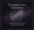 Discipline Over Motivation